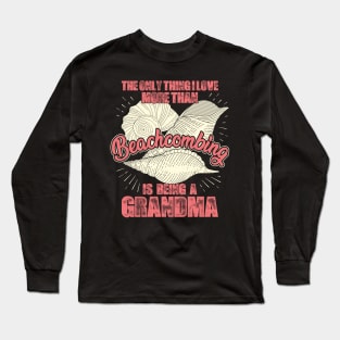 Beachcombing Grandma Grandmother Gift Long Sleeve T-Shirt